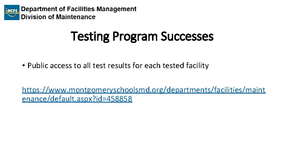 Testing Program Successes • Public access to all test results for each tested facility