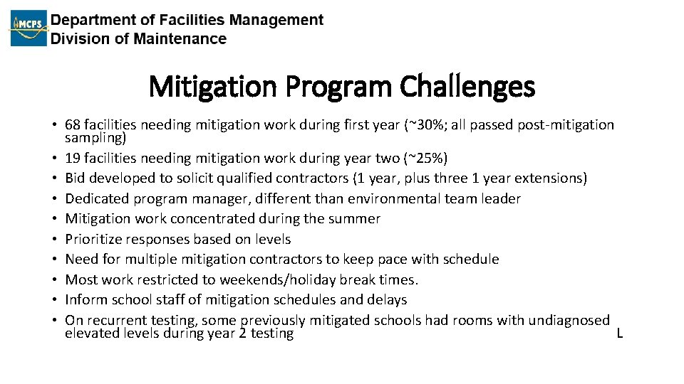Mitigation Program Challenges • 68 facilities needing mitigation work during first year (~30%; all