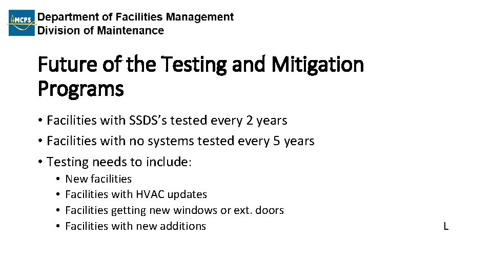 Future of the Testing and Mitigation Programs • Facilities with SSDS’s tested every 2