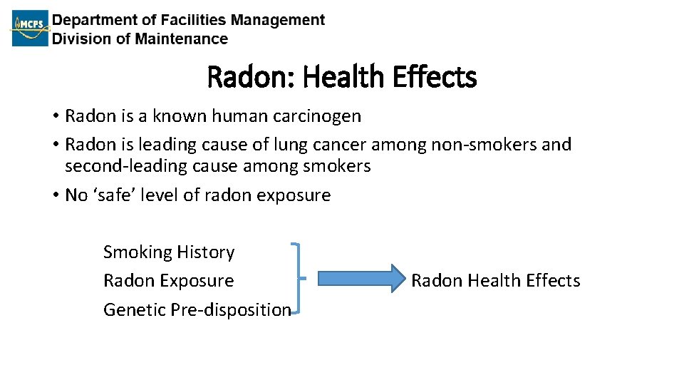 Radon: Health Effects • Radon is a known human carcinogen • Radon is leading