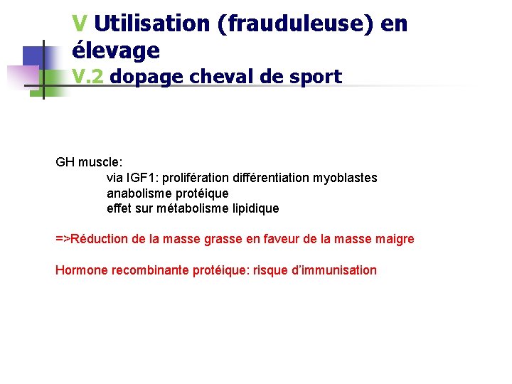 V Utilisation (frauduleuse) en élevage V. 2 dopage cheval de sport GH muscle: via