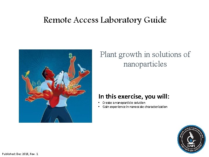 Remote Access Laboratory Guide Plant growth in solutions of nanoparticles In this exercise, you