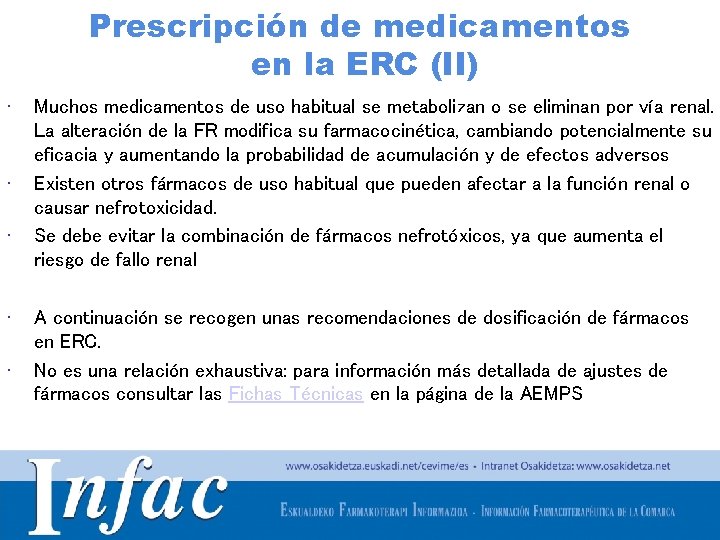 Prescripción de medicamentos en la ERC (II) • • • Muchos medicamentos de uso