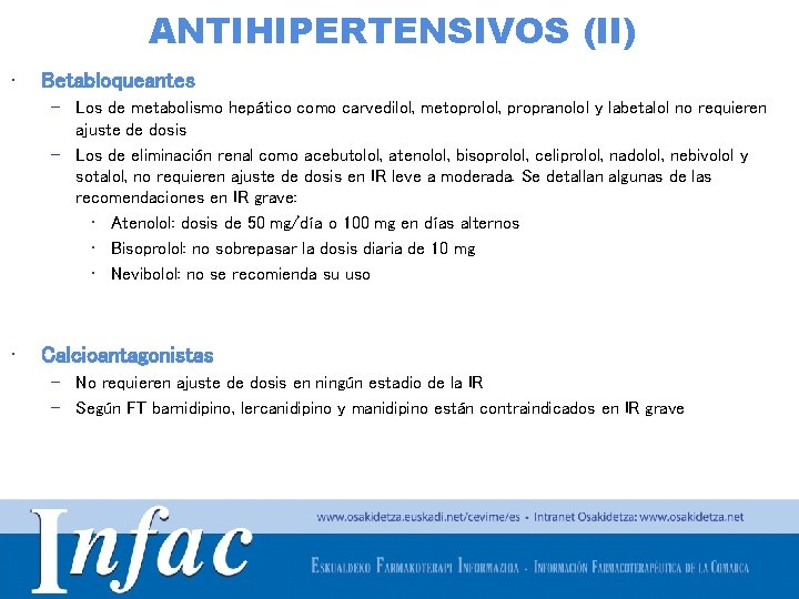 ANTIHIPERTENSIVOS (II) • Betabloqueantes – Los de metabolismo hepático como carvedilol, metoprolol, propranolol y