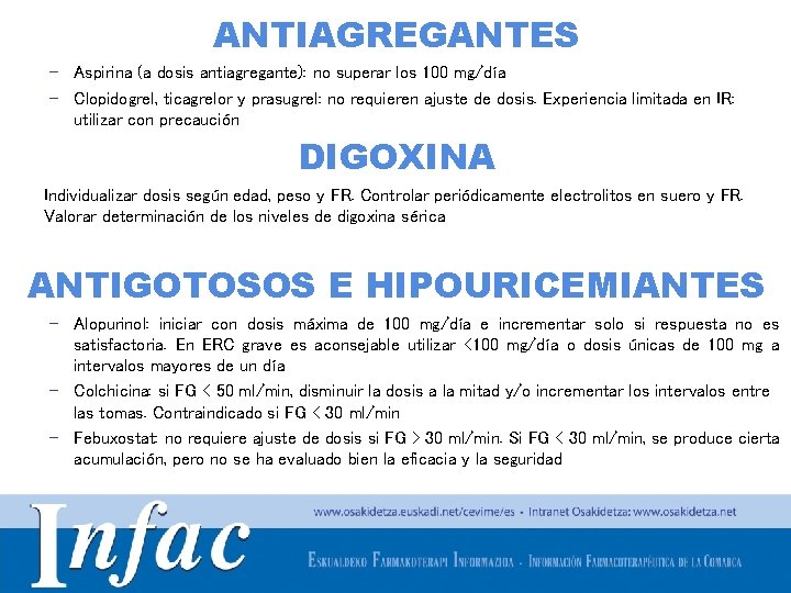 ANTIAGREGANTES – Aspirina (a dosis antiagregante): no superar los 100 mg/día – Clopidogrel, ticagrelor