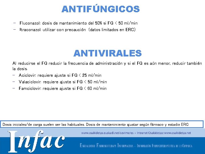 ANTIFÚNGICOS – Fluconazol: dosis de mantenimiento del 50% si FG < 50 ml/min –