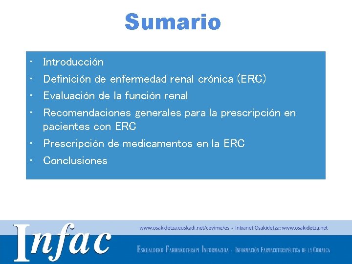 Sumario • • Introducción Definición de enfermedad renal crónica (ERC) Evaluación de la función