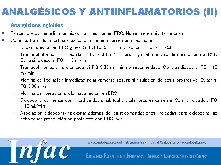 ANALGÉSICOS Y ANTIINFLAMATORIOS (II) • Analgésicos opioides § § Fentanilo y buprenorfina: opioides más