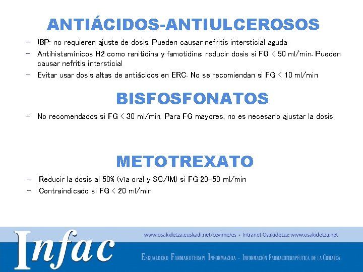 ANTIÁCIDOS-ANTIULCEROSOS – IBP: no requieren ajuste de dosis. Pueden causar nefritis intersticial aguda –