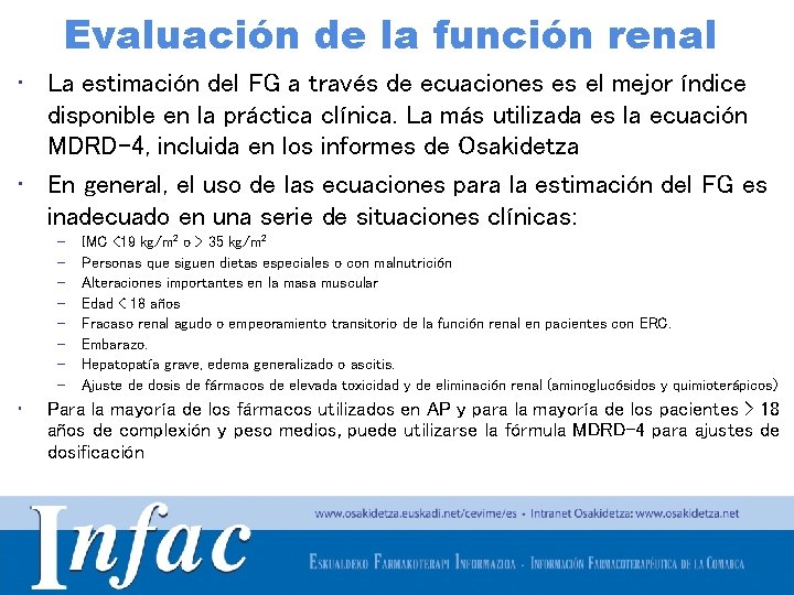 Evaluación de la función renal • La estimación del FG a través de ecuaciones