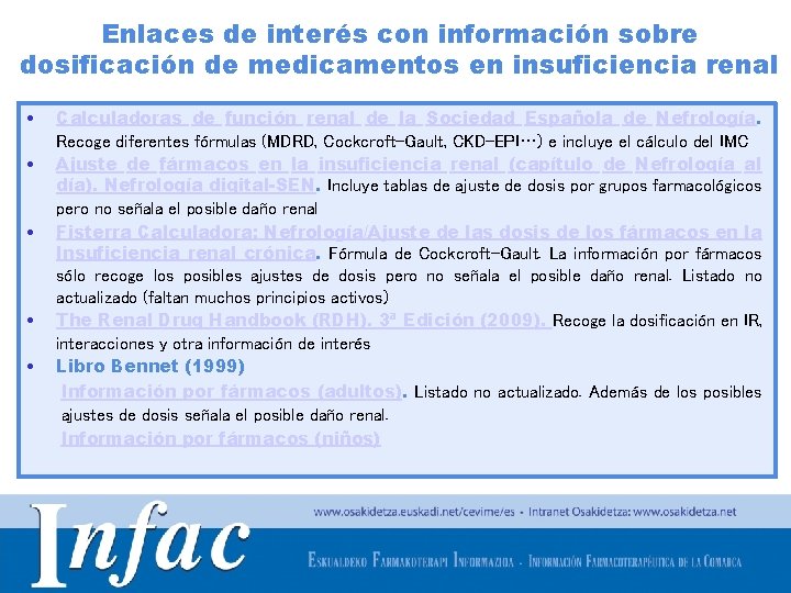Enlaces de interés con información sobre dosificación de medicamentos en insuficiencia renal • •
