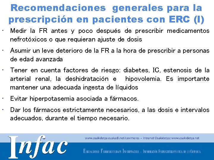 Recomendaciones generales para la prescripción en pacientes con ERC (I) • Medir la FR