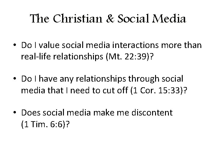 The Christian & Social Media • Do I value social media interactions more than