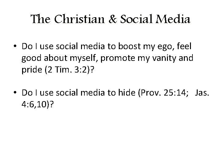 The Christian & Social Media • Do I use social media to boost my