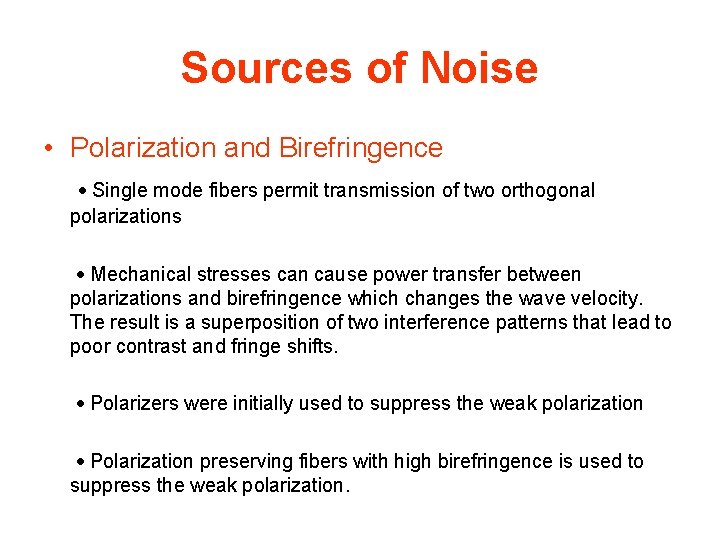 Sources of Noise • Polarization and Birefringence · Single mode fibers permit transmission of