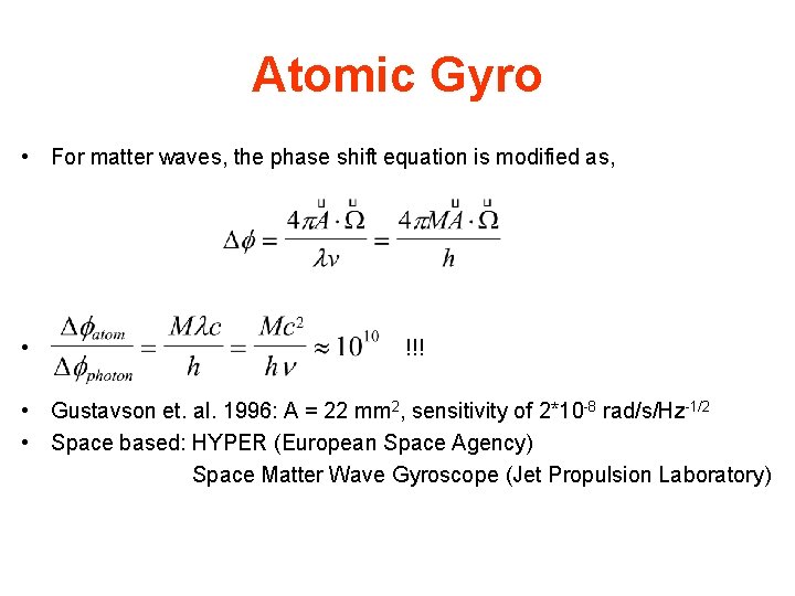 Atomic Gyro • For matter waves, the phase shift equation is modified as, •