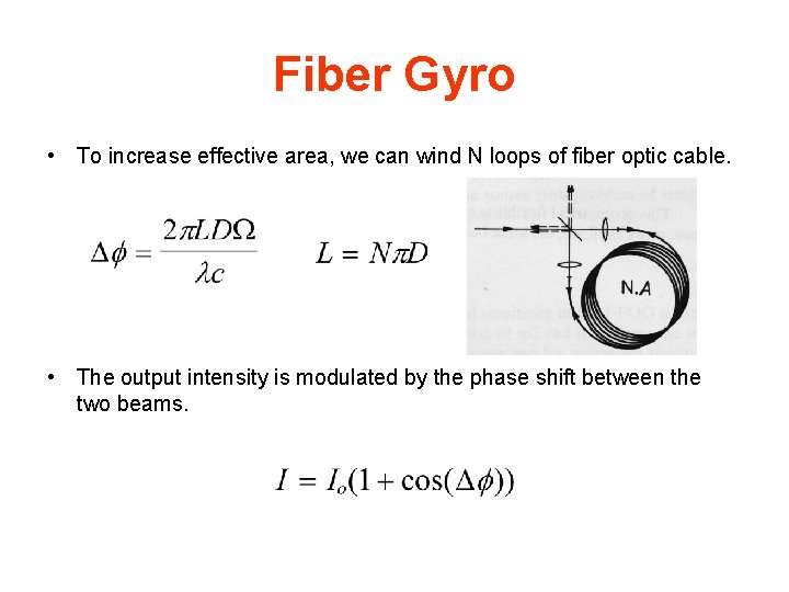 Fiber Gyro • To increase effective area, we can wind N loops of fiber
