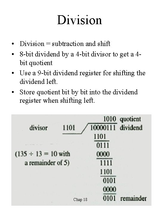 Division • Division = subtraction and shift • 8 -bit dividend by a 4