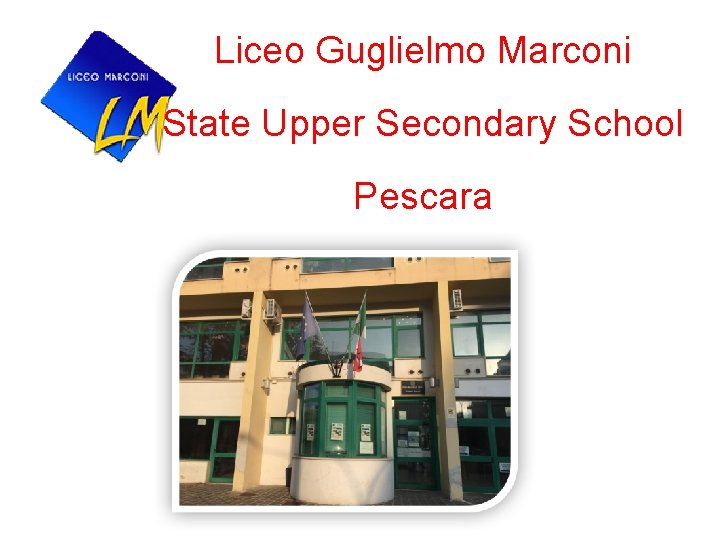 Liceo Guglielmo Marconi State Upper Secondary School Pescara 