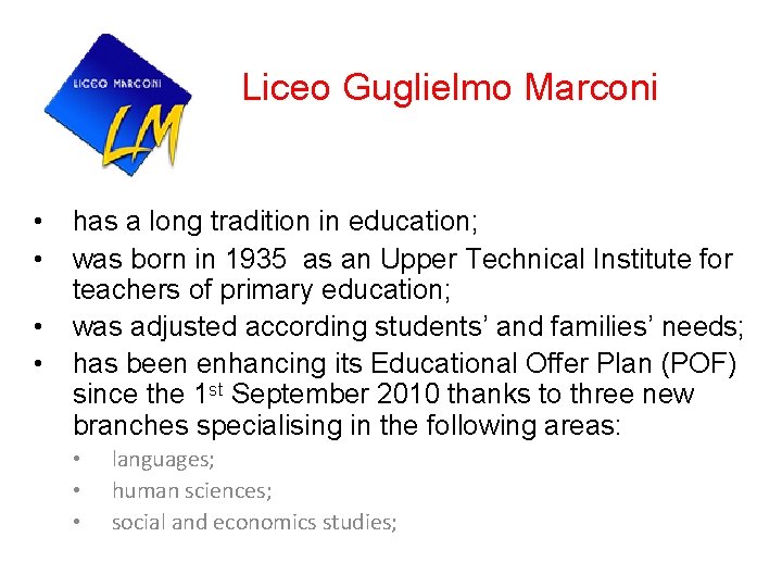 Liceo Guglielmo Marconi • • has a long tradition in education; was born in