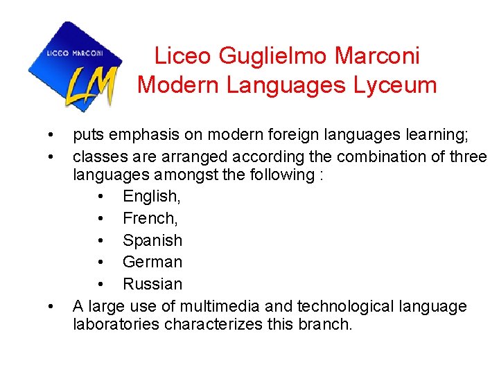 Liceo Guglielmo Marconi Modern Languages Lyceum • • • puts emphasis on modern foreign