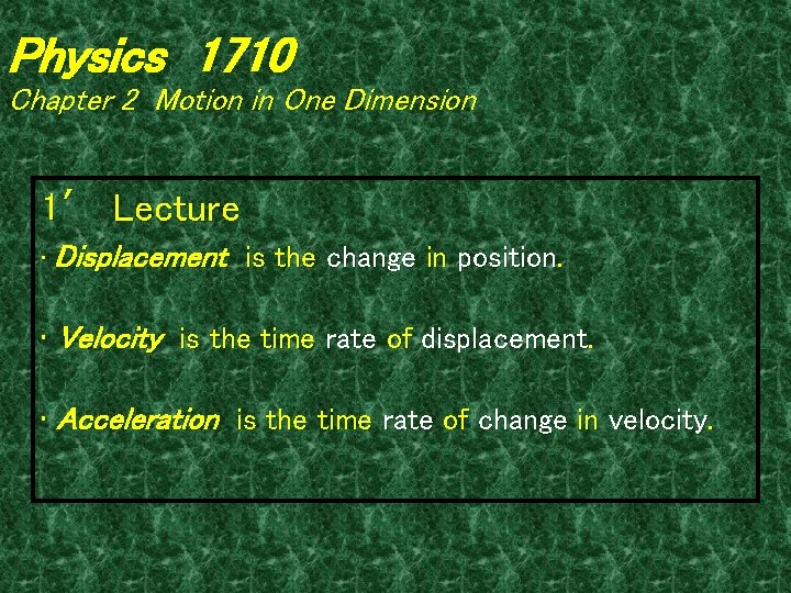 Physics 1710 Chapter 2 Motion in One Dimension