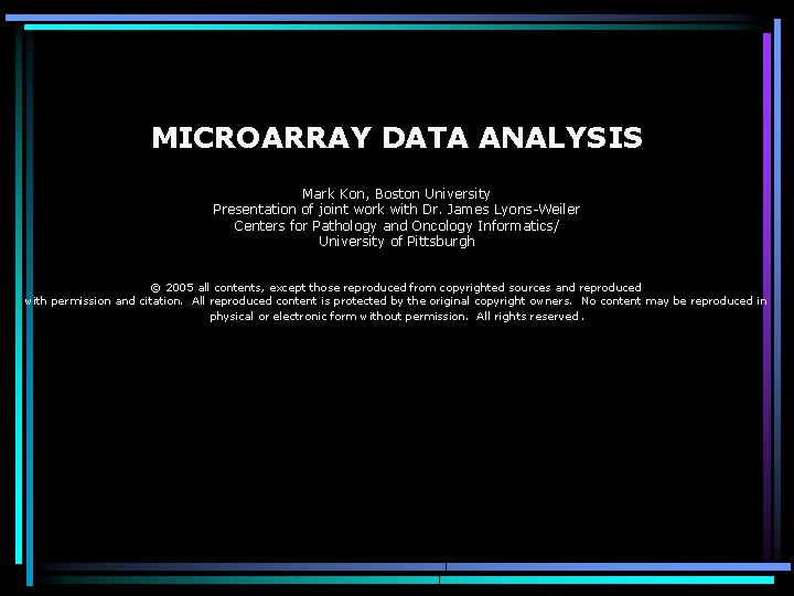 MICROARRAY DATA ANALYSIS Mark Kon, Boston University Presentation of joint work with Dr. James