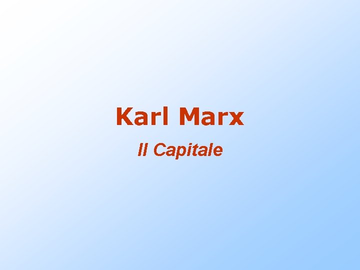 Karl Marx Il Capitale 