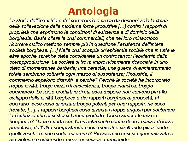 Antologia La storia dell’industria e del commercio è ormai da decenni solo la storia