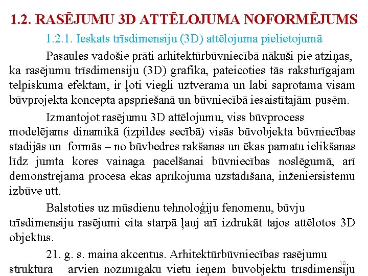 1. 2. RASĒJUMU 3 D ATTĒLOJUMA NOFORMĒJUMS 1. 2. 1. Ieskats trīsdimensiju (3 D)