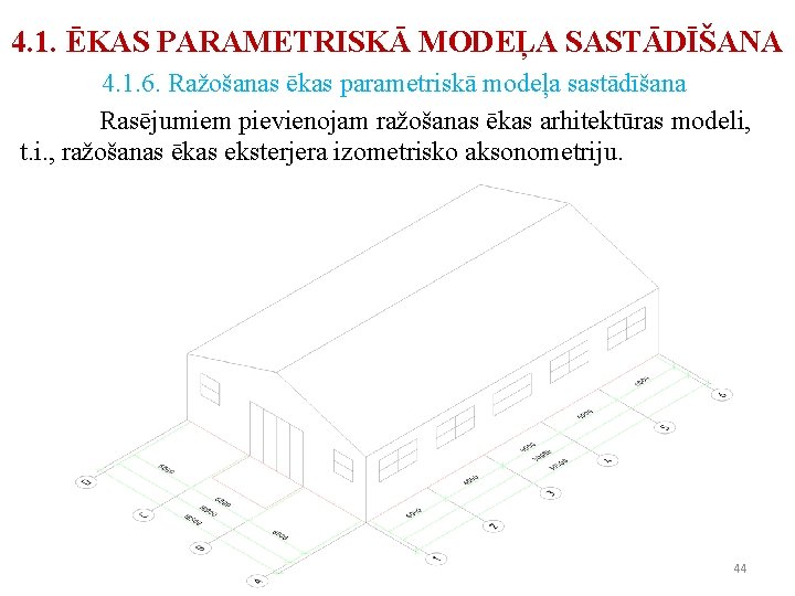 4. 1. ĒKAS PARAMETRISKĀ MODEĻA SASTĀDĪŠANA 4. 1. 6. Ražošanas ēkas parametriskā modeļa sastādīšana