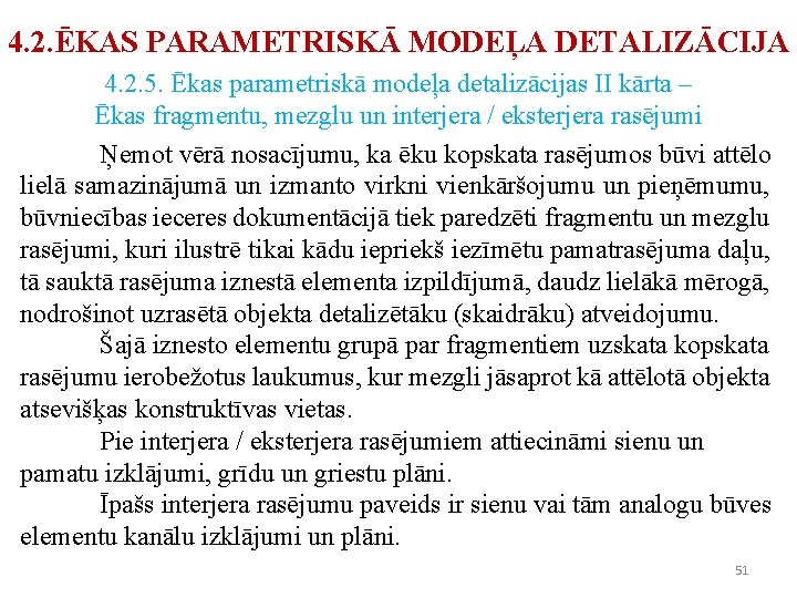 4. 2. ĒKAS PARAMETRISKĀ MODEĻA DETALIZĀCIJA 4. 2. 5. Ēkas parametriskā modeļa detalizācijas II