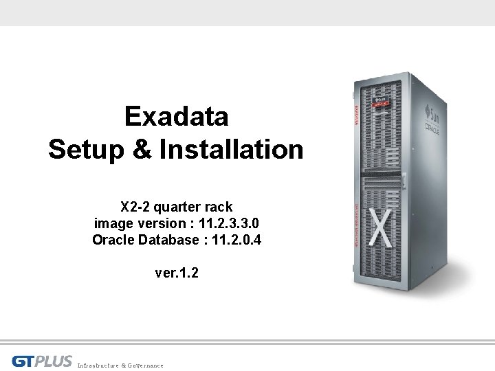 Exadata Setup & Installation X 2 -2 quarter rack image version : 11. 2.