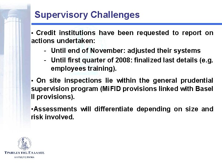 Supervisory Challenges • Credit institutions have been requested to report on actions undertaken: -