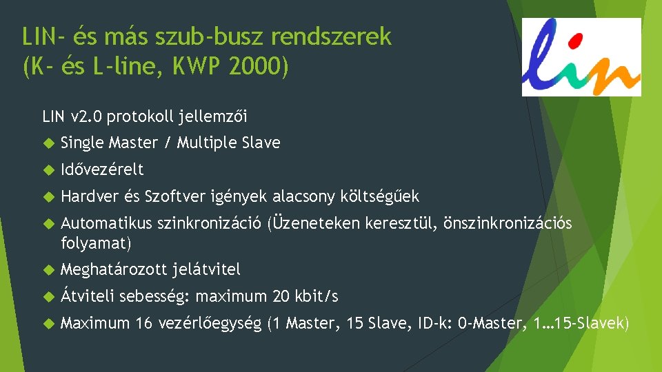 LIN- és más szub-busz rendszerek (K- és L-line, KWP 2000) LIN v 2. 0