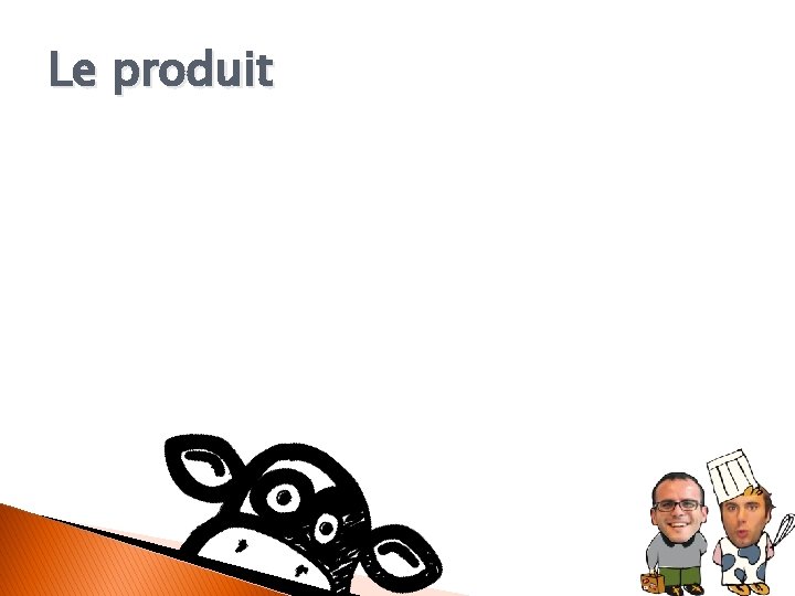 Le produit 