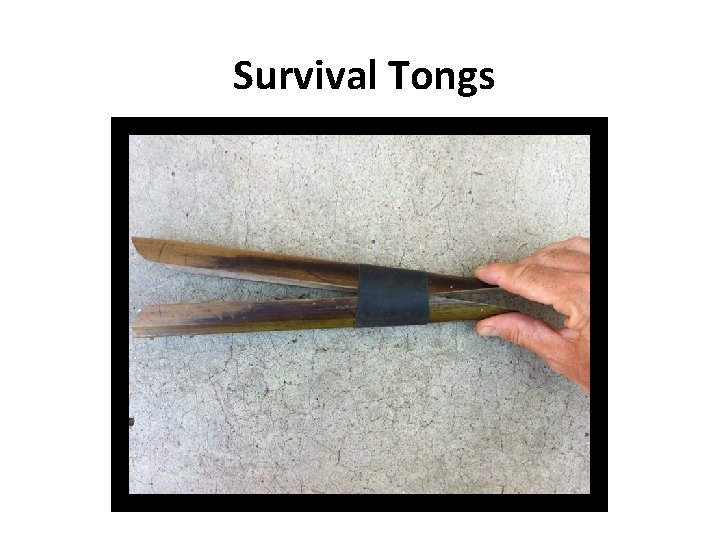Survival Tongs 