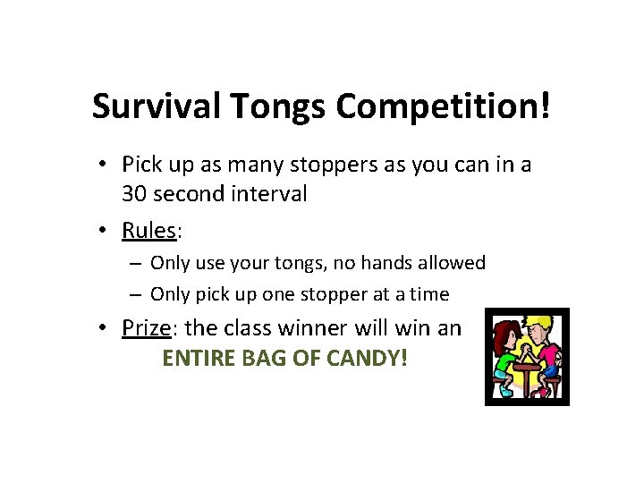 Survival Tongs Competition! • Pick up as many stoppers as you can in a