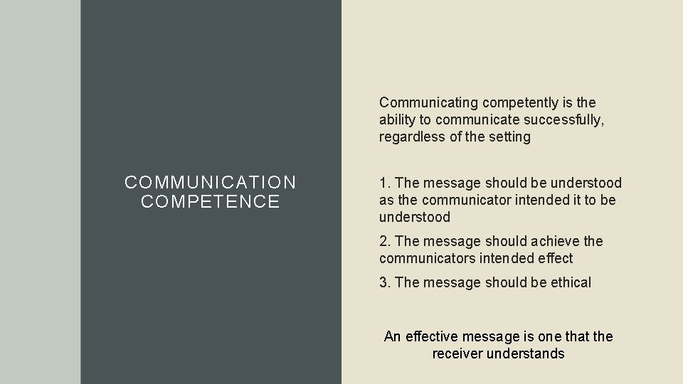 Communicating competently is the ability to communicate successfully, regardless of the setting COMMUNICATION COMPETENCE