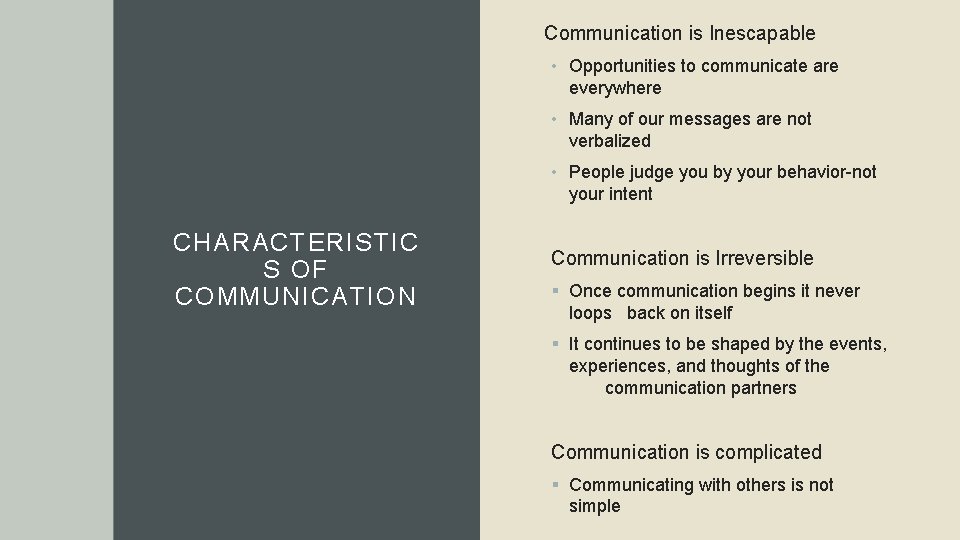 Communication is Inescapable • Opportunities to communicate are everywhere • Many of our messages