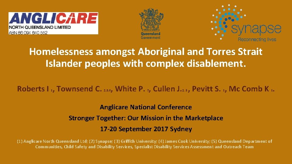 Homelessness amongst Aboriginal and Torres Strait Islander peoples with complex disablement. Roberts I ,