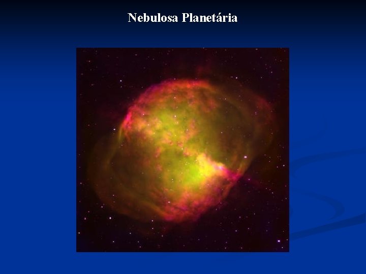 Nebulosa Planetária 