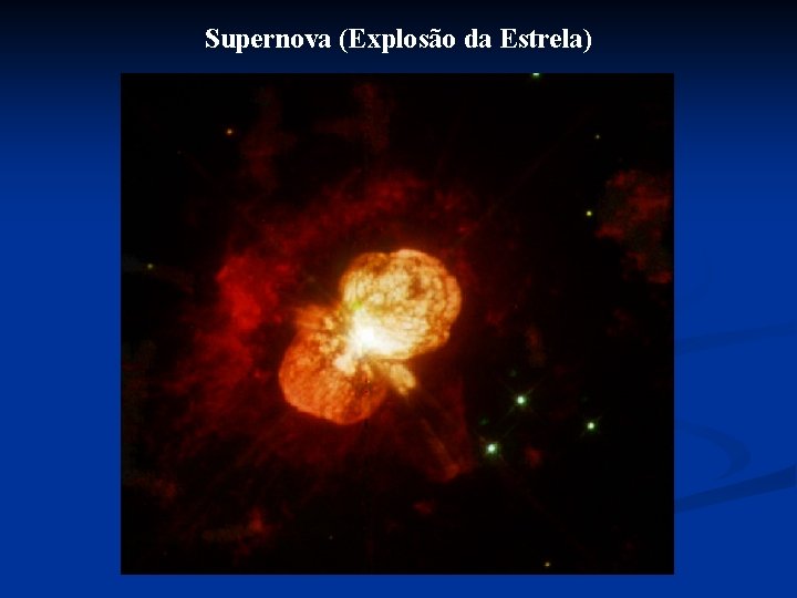 Supernova (Explosão da Estrela) 