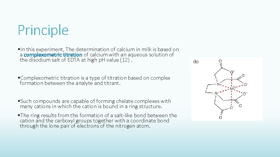 Principle §In this experiment, The determination of calcium in milk is based on a