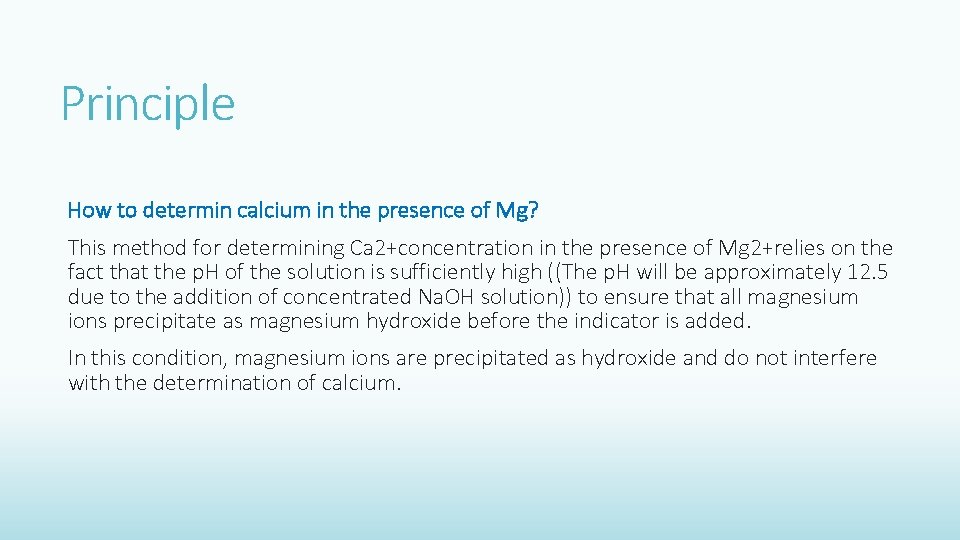 Principle How to determin calcium in the presence of Mg? This method for determining