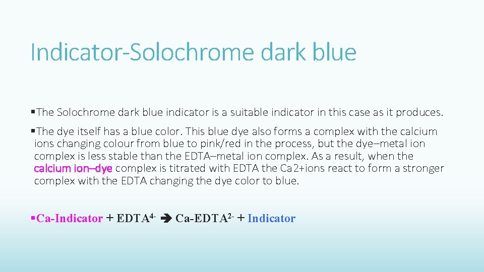 Indicator-Solochrome dark blue §The Solochrome dark blue indicator is a suitable indicator in this