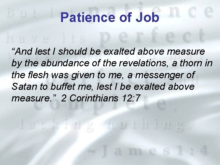 Patience of Job “And lest I should be exalted above measure by the abundance