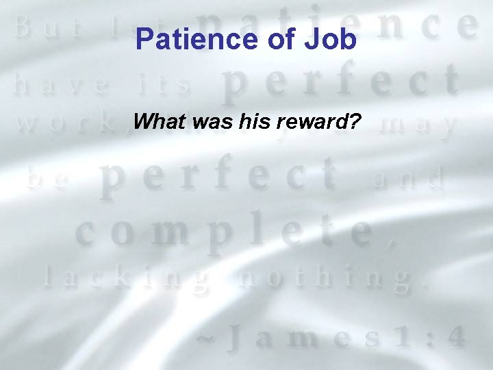 Patience of Job What was his reward? 