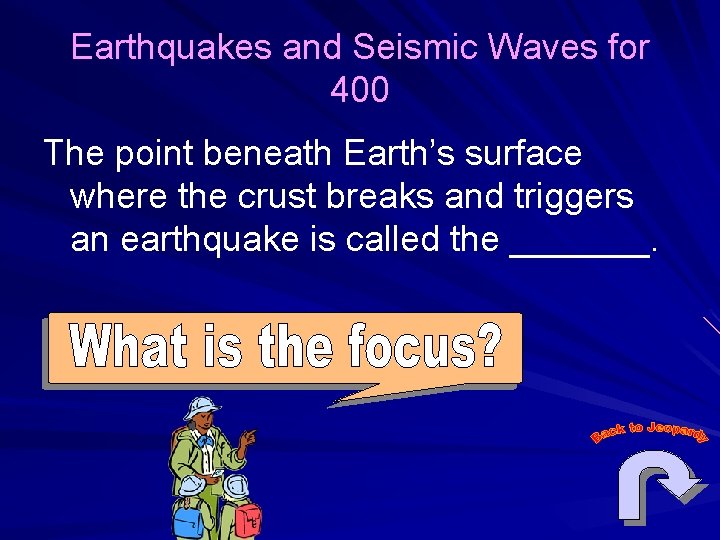 Earthquakes and Seismic Waves for 400 The point beneath Earth’s surface where the crust