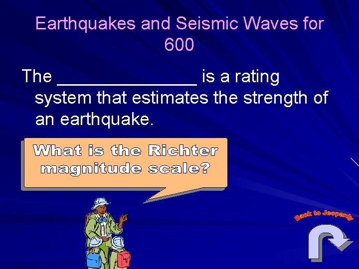 Earthquakes and Seismic Waves for 600 The _______ is a rating system that estimates
